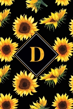 Paperback D: Initial D Monogram Notebook - Black & Yellow Sunflower Personalized Gifts, Lined 120 Page, 6x9 Notebook Gift For A Sun Book