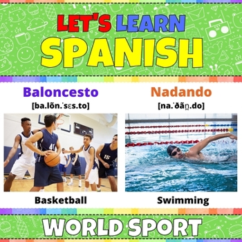 Let's Learn Spanish: World Sport: Spanish Picture Book With English Translations and Transcription. Easy Teaching Spanish Words for Kids. Bilingual ... Spanish Language For Children and Beginners