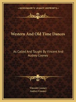 Western And Old Time Dances: As Called And Taught By Vincent And Audrey Cooney