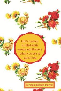 Paperback Life's Garden Is Filled with Weeds and Flowers: What You See Is Up to You Book