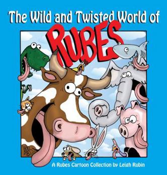 Paperback The Wild and Twisted World of Rubes: A Rubes Cartoon Collection Book