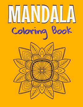 Mandala Coloring Book: Beautiful Mandala Designs For Adults Relaxation & Stress Relieving.