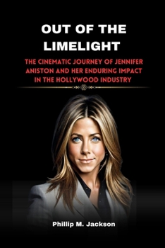 Out of the Limelight: The Cinematic Journey Of Jennifer Aniston and Her Enduring Impact in the Hollywood Industry