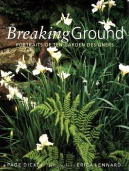 Hardcover Breaking Ground: Portraits of 10 Garden Designers Book