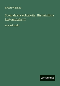Suomalaisia kohtaloita; Historiallisia kertomuksia III: suuraakkosin (Finnish Edition)