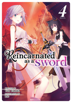 Reincarnated as a Sword (Light Novel) Vol. 4 - Book #4 of the Reincarnated as a Sword Light Novel