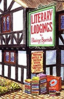 Paperback Literary Lodgings: Historic Hotels in Britain Where Famous Writers Lived Book