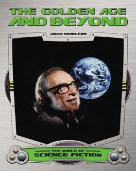 The Golden Age and Beyond - Book  of the World of Science Fiction