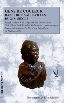 Gens de couleur dans trois vaudevilles du XIXe siècle (Autrement Mêmes) (French Edition)