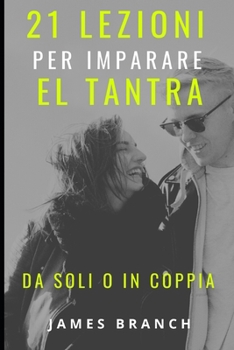 Paperback 21 lezioni per imparare il Tantra da Soli o in Coppia [Italian] Book