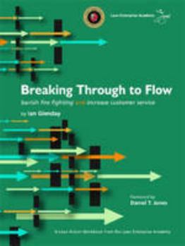 Spiral-bound Breaking Through to Flow: Banish Firefighting and Produce to Customer Demand 1st edition by Ian Fraser Glenday (2008) Spiral-bound Book