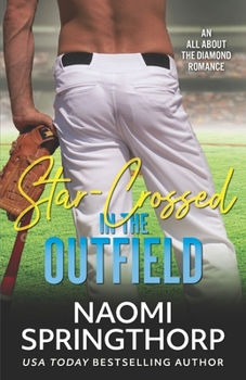 Star-Crossed in the Outfield - Book #4 of the All About the Diamond