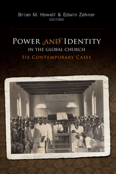 Paperback Power and Identity in the Global Church: Six Contemporary Cases Book