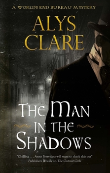 The Man in the Shadows - Book #3 of the A World’s End Bureau Victorian Mystery