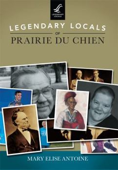 Paperback Legendary Locals of Prairie Du Chien Book