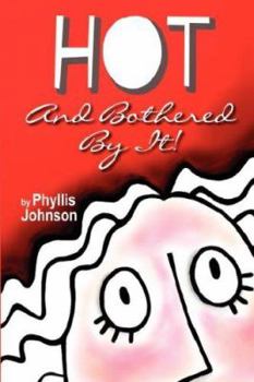 Paperback Hot and Bothered by It! Book