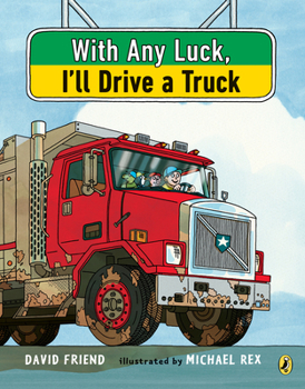 With Any Luck, I'll Drive a Truck