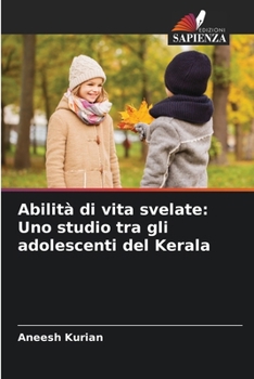 Paperback Abilità di vita svelate: Uno studio tra gli adolescenti del Kerala [Italian] Book