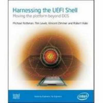 Paperback Harnessing the Uefi Shell: Moving the Platform Beyond DOS Book