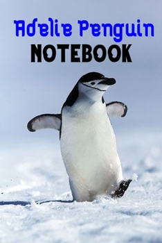 Paperback Adelie Penguin notebook: Blank Lined Gift notebook For Adelie Penguin Book