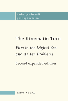 Paperback The Kinematic Turn: Film in the Digital Era and Its Ten Problems Book