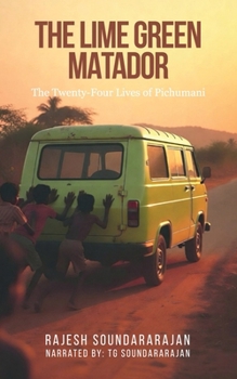 The Lime Green Matador: The Twenty-Four Lives of Pichumani