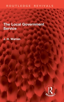 The Local Government Service (Routledge Revivals)