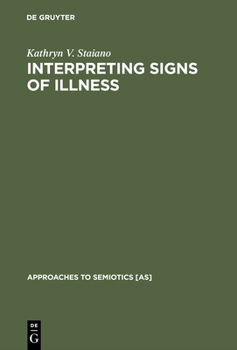 Hardcover Interpreting Signs of Illness: A Case Study in Medical Semiotics Book
