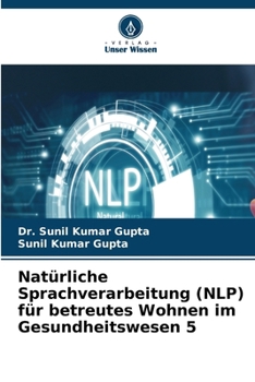 Natürliche Sprachverarbeitung (NLP) für betreutes Wohnen im Gesundheitswesen 5 (German Edition)
