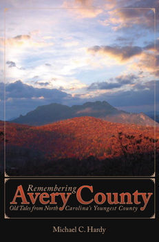 Paperback Remembering Avery County:: Old Tales from North Carolina's Youngest County Book