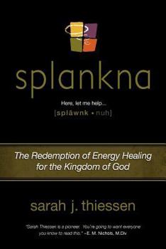 Paperback Splankna: The Redemption of Energy Healing for the Kingdom of God Book