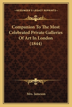 Paperback Companion to the Most Celebrated Private Galleries of Art in London (1844) Book