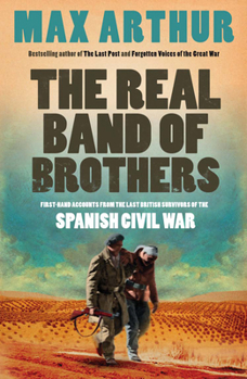 Paperback The Real Band of Brothers: First-hand accounts from the last British survivors of the Spanish Civil War Book