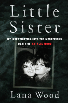 Hardcover Little Sister: My Investigation Into the Mysterious Death of Natalie Wood Book