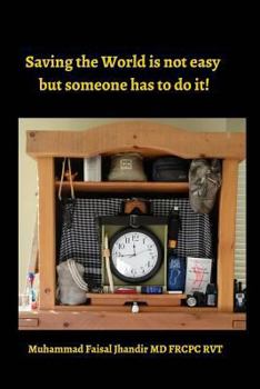 Paperback Saving the World is not easy: but someone has to do it! Book