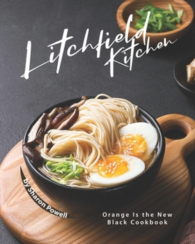 Paperback Litchfield Kitchen: Orange Is the New Black Cookbook Book