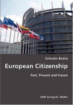 European Citizenship: Past, Present and Future