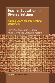 Paperback Teacher Education in Diverse Settings: Making Space for Intersecting Worldviews Book