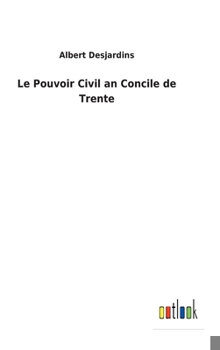 Hardcover Le Pouvoir Civil an Concile de Trente [French] Book