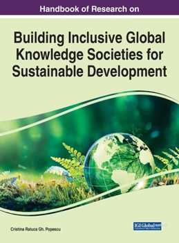 Hardcover Handbook of Research on Building Inclusive Global Knowledge Societies for Sustainable Development Book