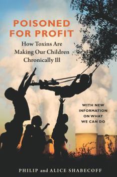 Paperback Poisoned for Profit: How Toxins Are Making Our Children Chronically Ill Book
