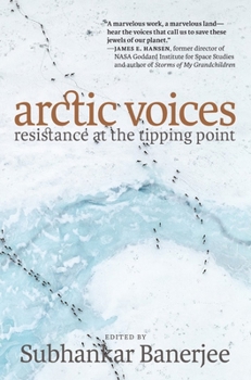 Paperback Arctic Voices: Resistance at the Tipping Point Book