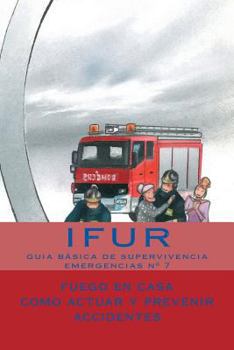 Paperback Fuego en Casa: Como actuar y prevenir accidentes [Spanish] Book