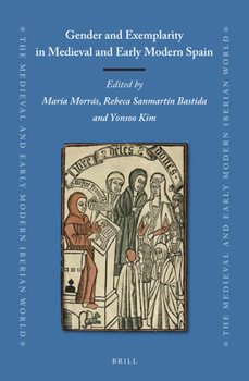Hardcover Gender and Exemplarity in Medieval and Early Modern Spain Book