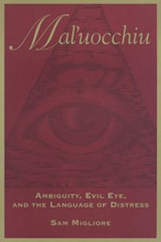 Paperback Mal'uocchiu: Ambiguity, Evil Eye, and the Language of Distress Book