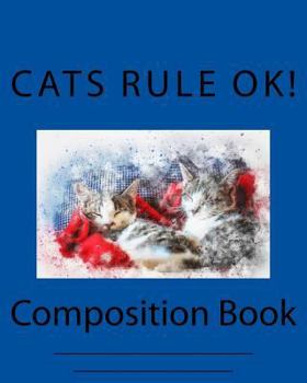 Paperback Composition Book: Cats Rule Ok! Book