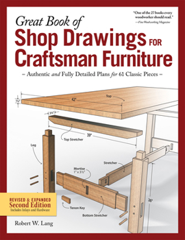 Paperback Great Book of Shop Drawings for Craftsman Furniture, Revised & Expanded Second Edition: Authentic and Fully Detailed Plans for 61 Classic Pieces Book