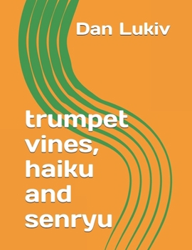 Paperback trumpet vines, haiku and senryu Book