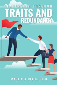 Paperback Leadership Through Traits And Redundancy: Lead With Pride! Book