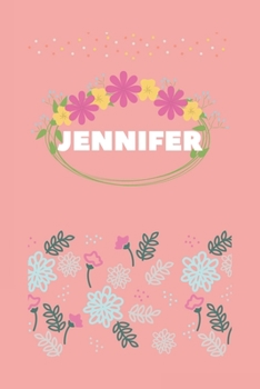 JENNIFER: 6x9 Lined Writing Notebook Journal with Personalized Name, 120 Pages: Perfect Gift ... of School Teacher’s Gift, or Other Holidays: Lined ... For Notes, Diary, Fitness, And Any Tracking